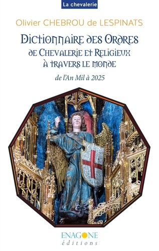 Dictionnaire des Ordres de chevalerie et religieux à travers le monde de l'An Mil à 2025