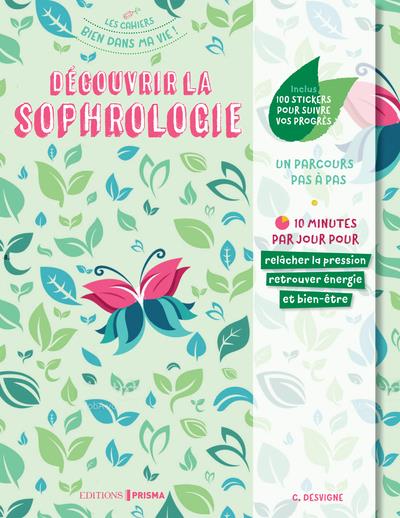 Découvrir la sophrologie. Inclus 100 stickers pour suivre vos progrès