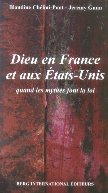 Dieu en France et aux Etats-Unis. "Quand les mythes font la loi"