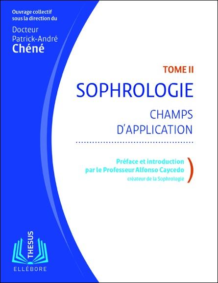 Sophrologie. Tome 2, Champs d'application