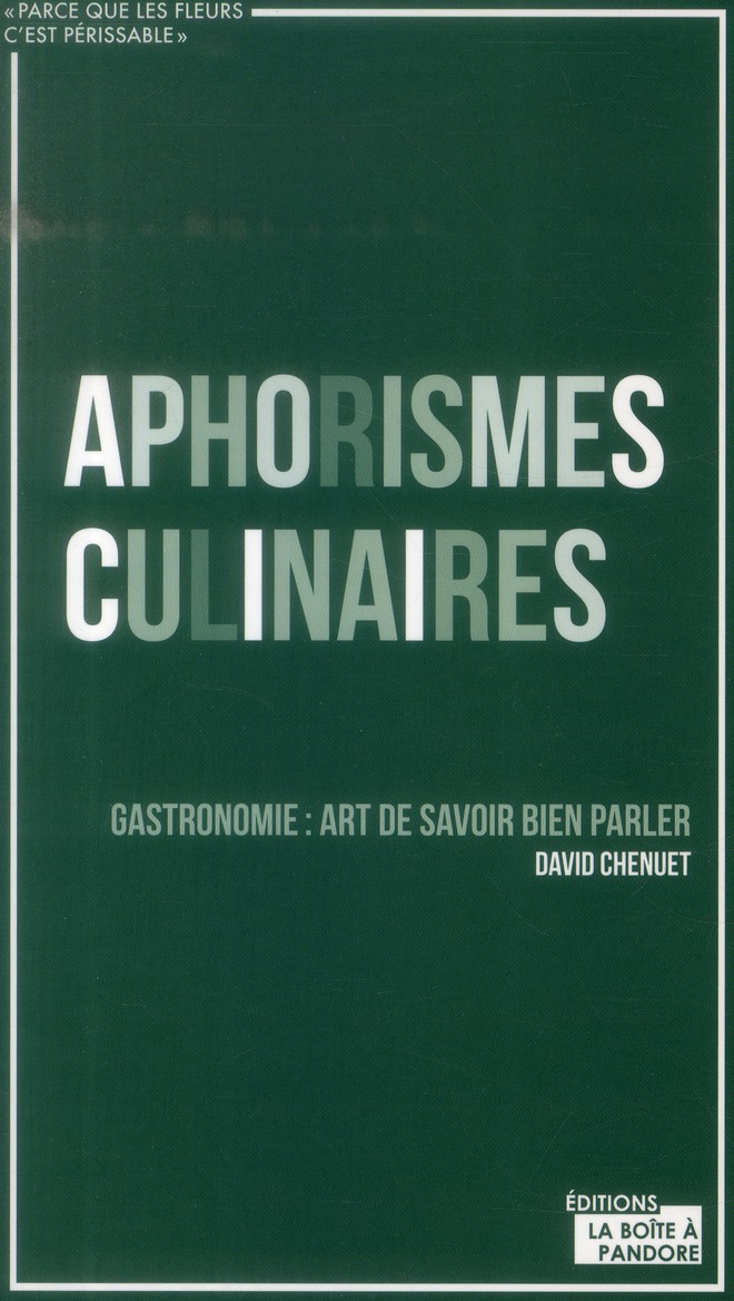 Aphorismes culinaires. Gastronomie : art de savoir bien parler