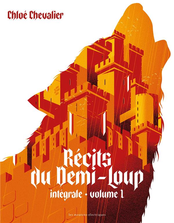 Récits du demi-loup Intégrale 1 : Tome 1, Véridienne ; Tome 2, Les Terres de l'Est ; Fleurs au creux