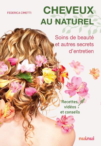 Cheveux au naturel. Soins de beauté et autres secrets d'entretien