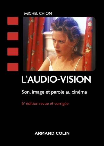 L'audio-vision. Son, image et parole au cinéma, 6e édition revue et corrigée