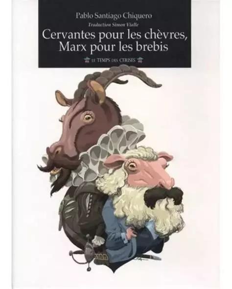 Cervantes pour les chèvres, Marx pour les brebis
