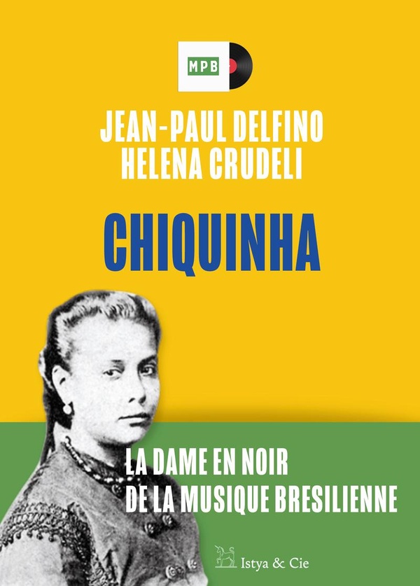 Chiquinha. La dame en noir de la musique brésilienne