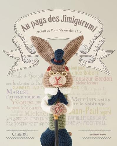 Au pays des Jimigurumi. Inspirés du Paris des années 1900