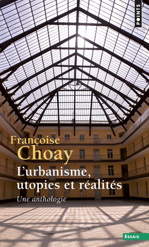 L'urbanisme, utopies et réalités. Une anthologie