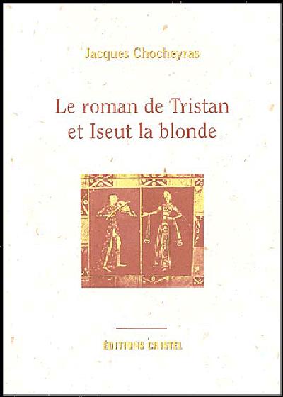 Le roman de Tristan et Iseut la blonde