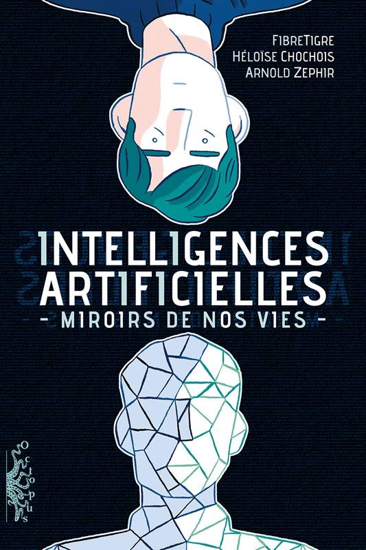 Intelligences artificielles. Miroirs de nos vies