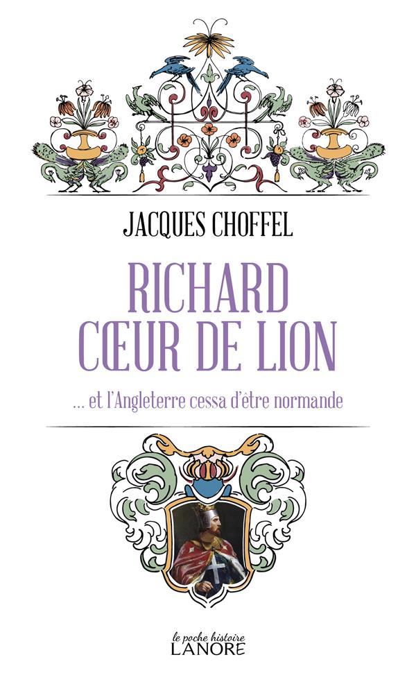 Richard Coeur de Lion. … et l'Angleterre cessa d'être normande