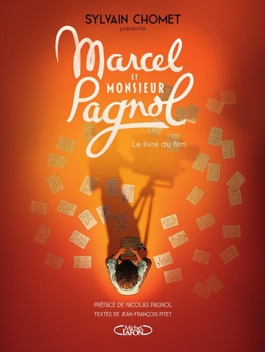 Marcel et Monsieur Pagnol. Le livre du film