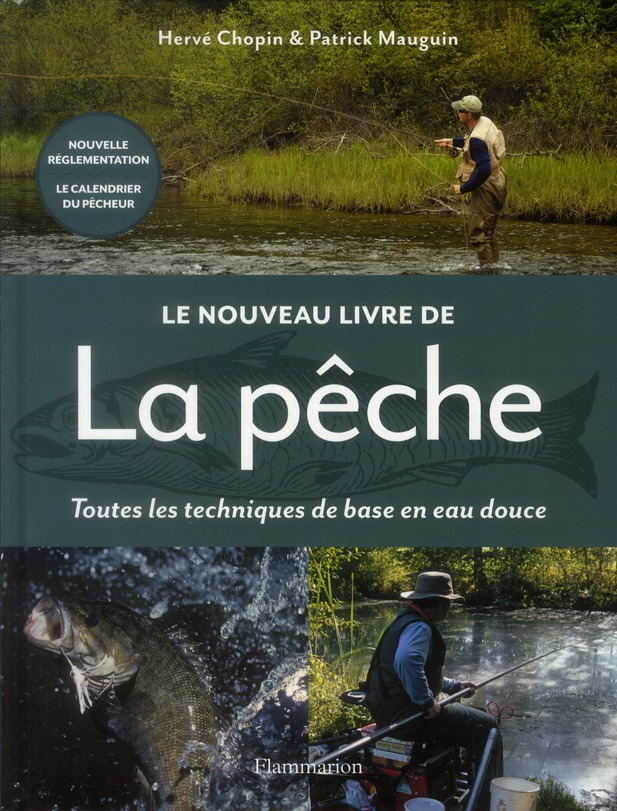 Le nouveau livre de la pêche. Toutes les techniques de base en eau douce