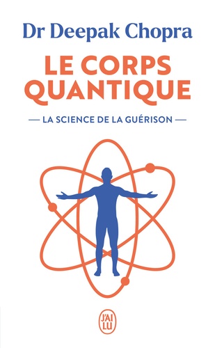 Le corps quantique. La science de la guérison