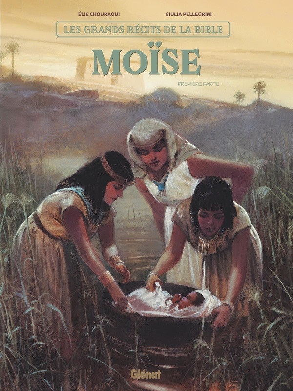 Les grands récits de la Bible : Moïse Tome 1