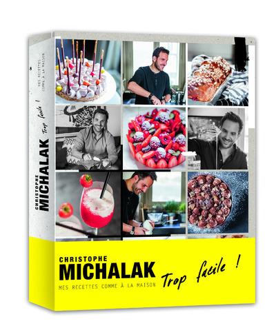 Christophe Michalak trop facile ! Mes recettes comme à la maison