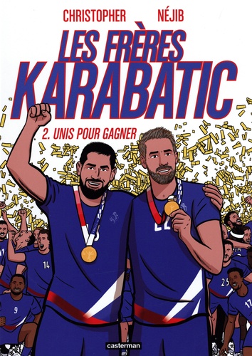 Les frères Karabatic Tome 2 : Unis pour gagner