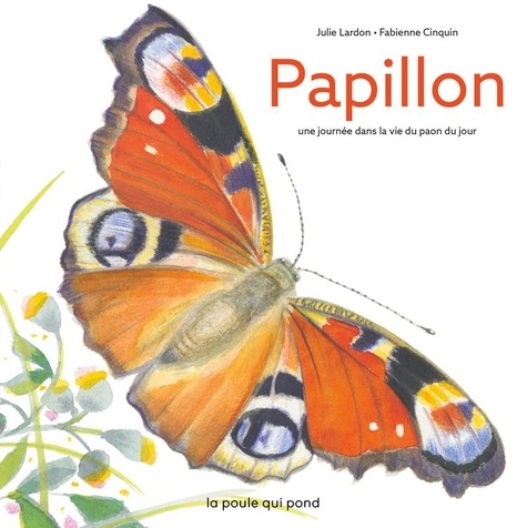 Papillon. Une journée dans la vie d'un paon du jour