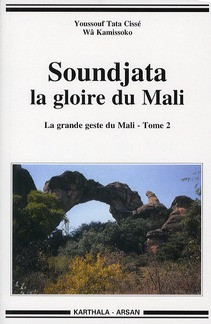 La grande geste du Mali. Tome 2, Soundjata la gloire du mali