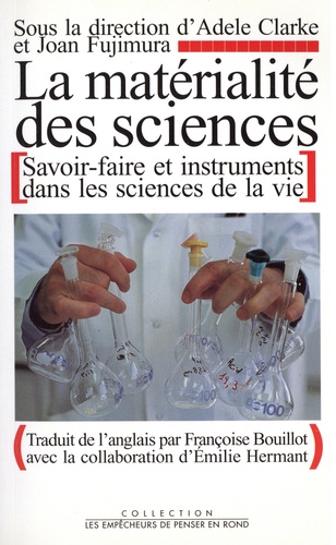 La matérialité des sciences. Savoir-faire et instruments dans les sciences de la vie