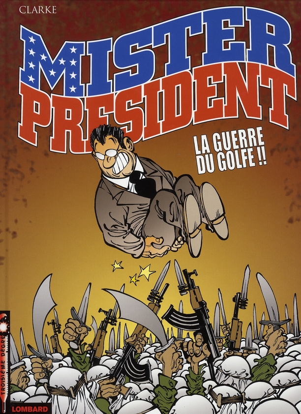 Mister President Tome 4 : La guerre du Golfe