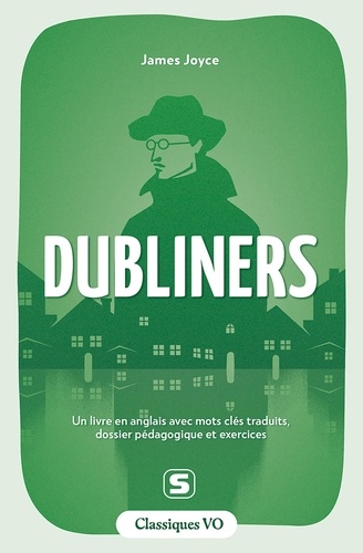 CLASSIQUES - DUBLINERS - UN LIVRE EN ANGLAIS AVEC MOTS CLES TRADUITS, DOSSIER PEDAGOGIQUE ET EXERCIC