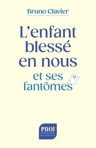 L'enfant blessé en nous et ses fantômes. Des traumatismes personnels et transgénérationnels
