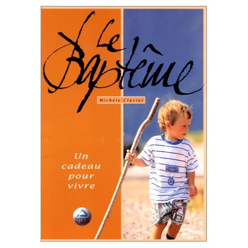 Le bapteme - un cadeau pour vivre
