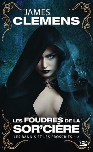 Les Bannis et les Proscrits Tome 2 : Les foudres de la sor'cière