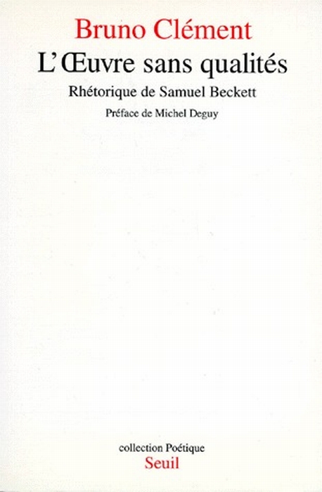 L'OEUVRE SANS QUALITES. Rhétorique de Samuel Beckett