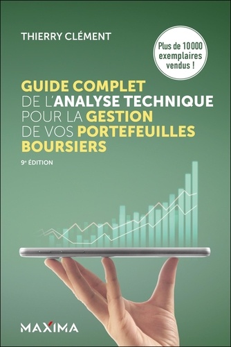 Guide complet de l'analyse technique pour la gestion de vos portefeuilles boursiers. 9e édition