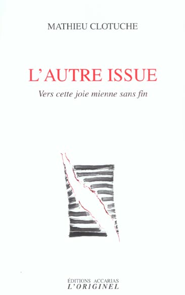 L'autre issue. Vers cette joie mienne sans fin