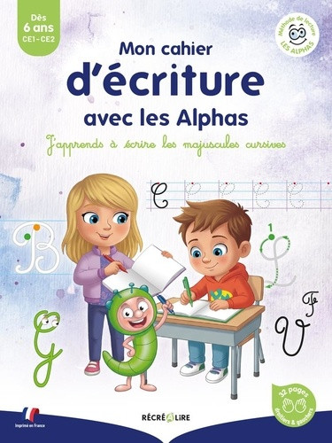 Mon cahier d'écriture avec les Alphas. J'apprends à écrire les lettres majuscules cursives