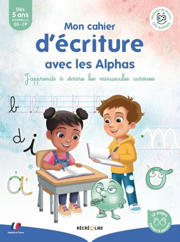 Mon cahier d'écriture avec les Alphas GS-CP. J'apprends à écrire les minuscules cursives