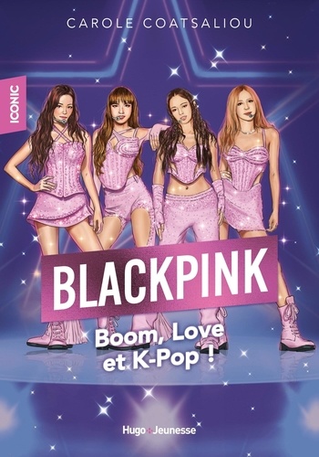 Blackpink. Boom, love et K-pop !