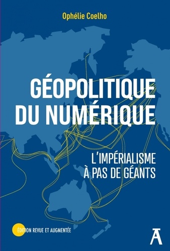 Géopolitique du numérique. L'impéralisme à pas de géants