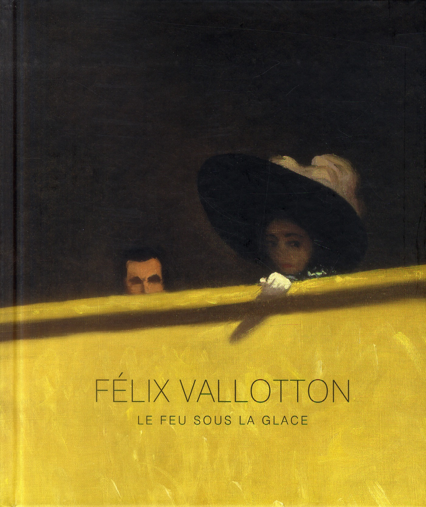 Félix Vallotton. Le feu sous la glace