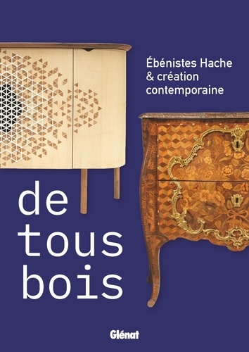 De tous bois. Ebénistes Hache & création contemporaine
