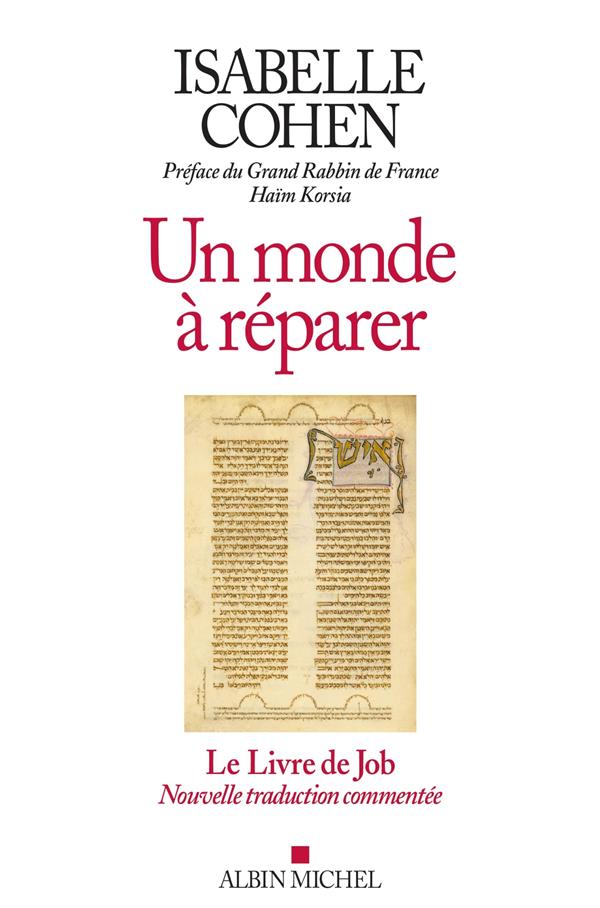 Un monde à réparer. Le livre de Job, nouvelle traduction commentée suivi d'un essai