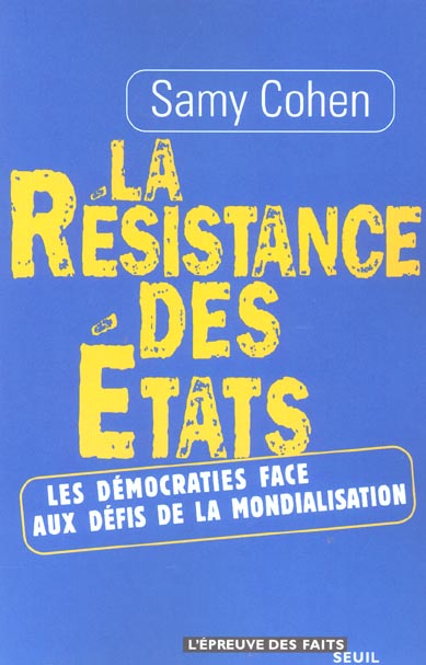 La résistance des Etats. Les démocraties face aux défis de la mondialisation