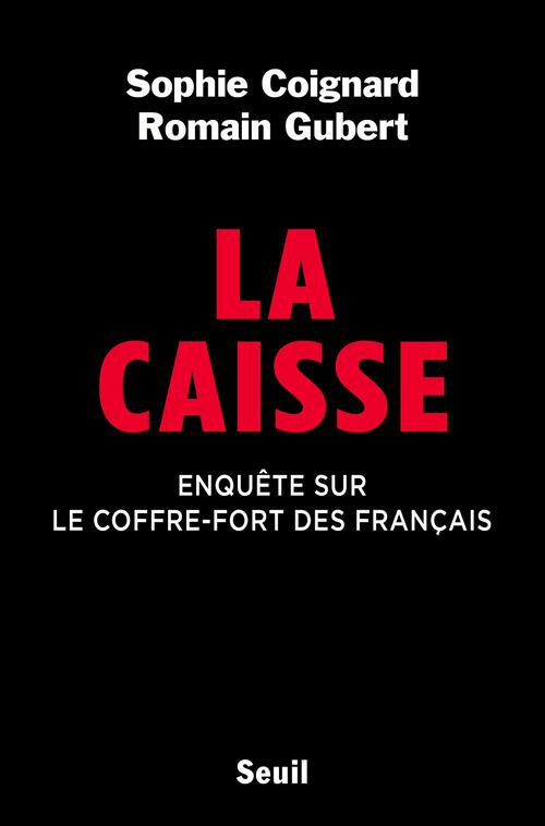 La caisse. Enquête sur le coffre-fort des Français