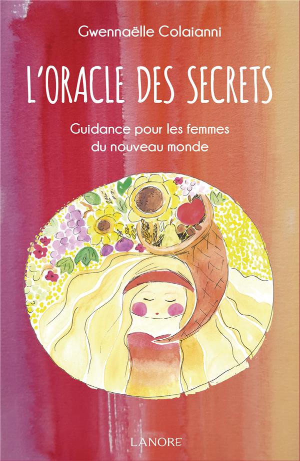 L'oracle des secrets. Guidance pour les femmes du nouveau monde