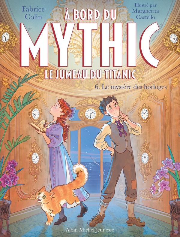 A bord du Mythic, le jumeau du Titanic Tome 6 : Le mystère des horloges