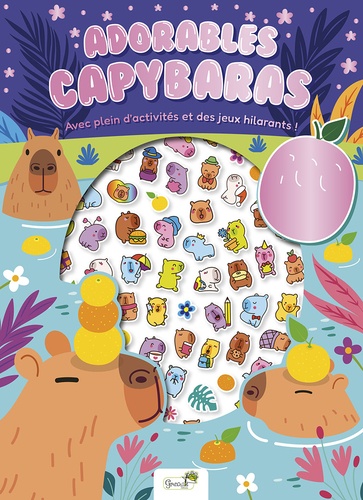 Adorables Capybaras. Avec plein d'activités et des jeux hilarants !, 100 stickers en relief