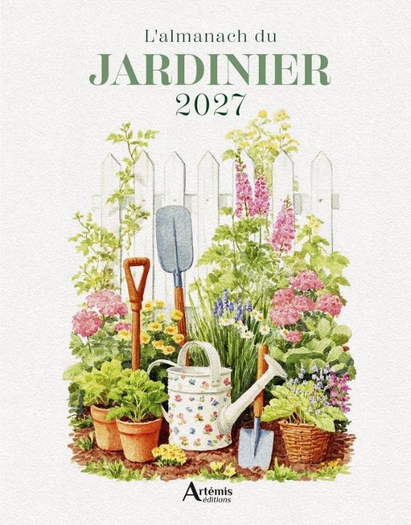 L'almanach du jardinier. Edition 2027