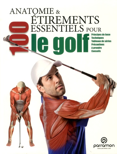 Anatomie et 100 étirements essentiels pour le golf