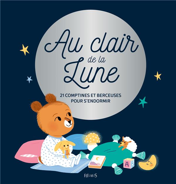 Au clair de la Lune. 21 comptines et berceuses pour s'endormir, avec 1 CD audio