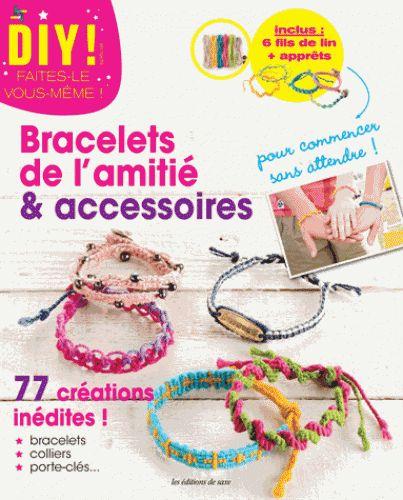Bracelets de l'amitié & accessoires. 77 créations inédites ! inclus 6 fils de lin apprêts
