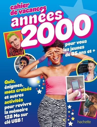 Cahier de vacances années 2000. Pour vous les jeunes de 35 ans et