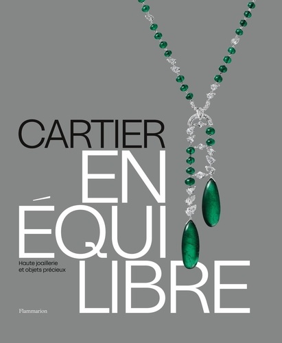 Cartier - En équilibre. Haute joaillerie et objets précieux